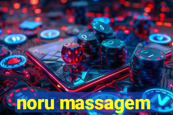 noru massagem